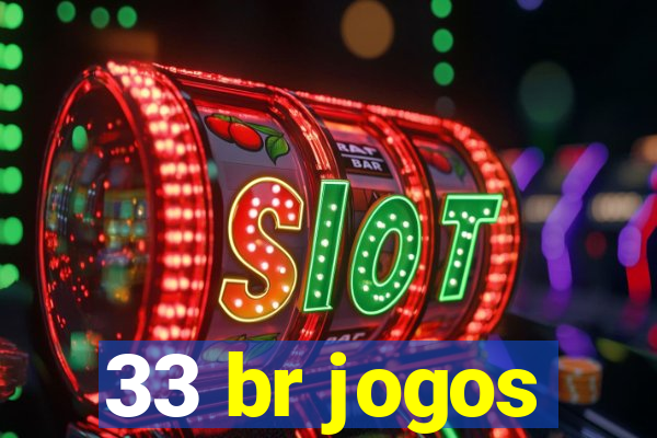 33 br jogos