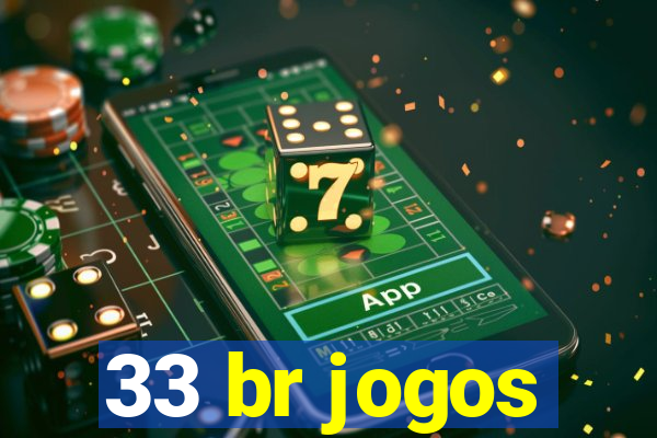 33 br jogos