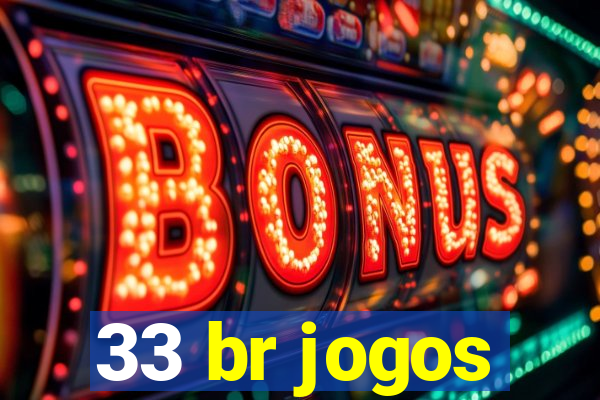 33 br jogos