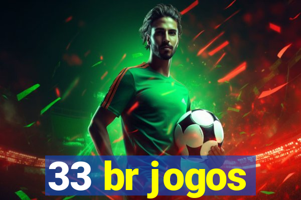 33 br jogos