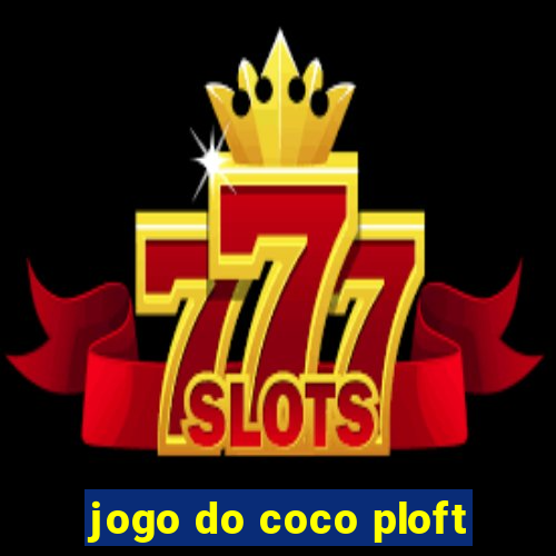 jogo do coco ploft