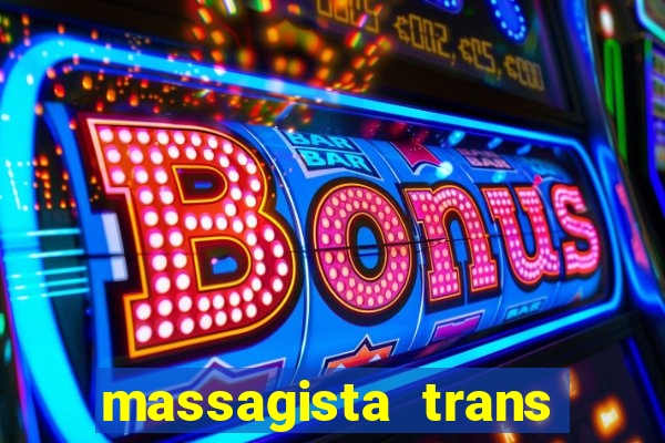 massagista trans sao paulo