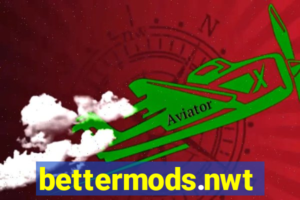 bettermods.nwt