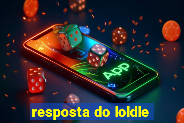 resposta do loldle