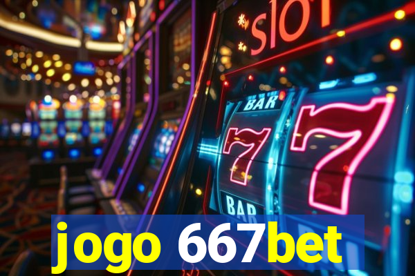 jogo 667bet