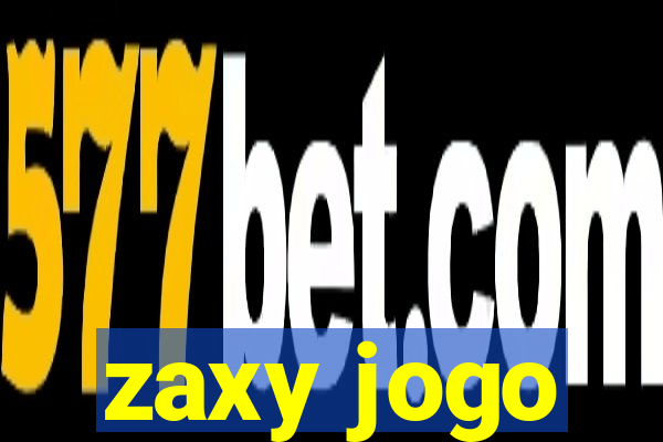 zaxy jogo