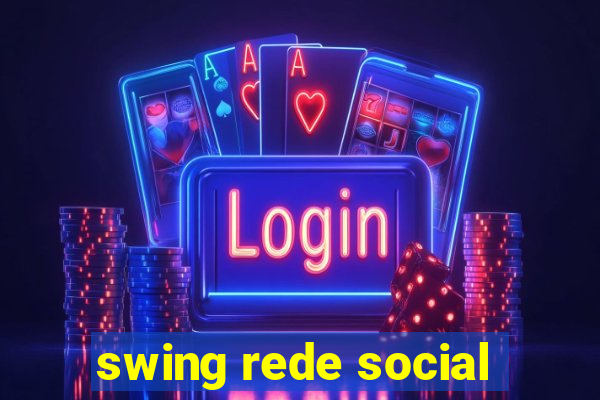 swing rede social