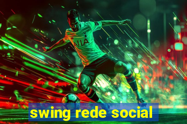 swing rede social