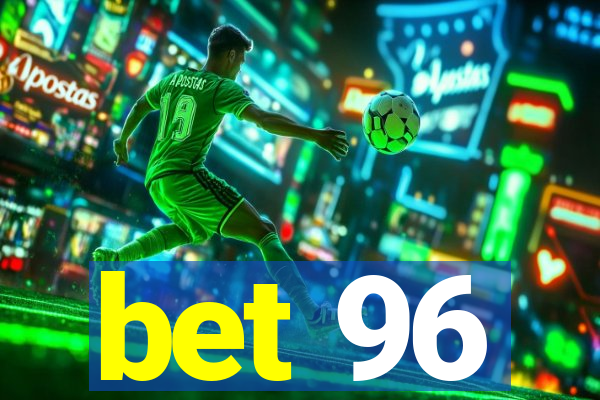 bet 96