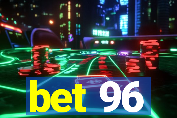 bet 96