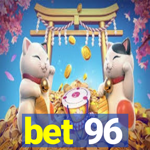 bet 96