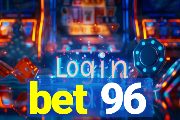 bet 96