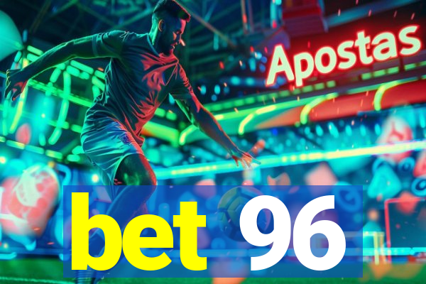 bet 96