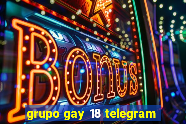 grupo gay 18 telegram