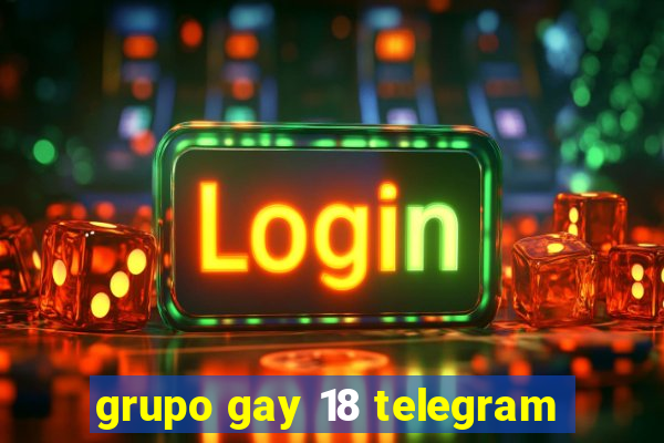 grupo gay 18 telegram