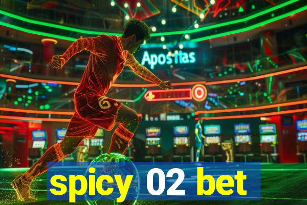 spicy 02 bet