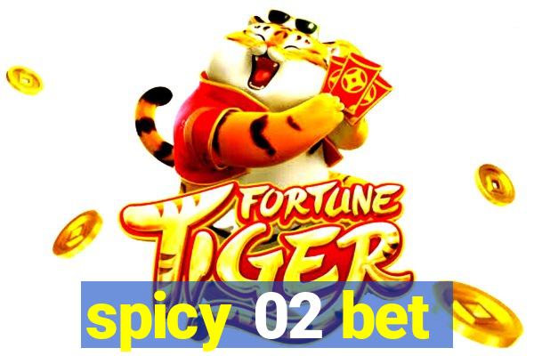 spicy 02 bet