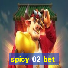 spicy 02 bet