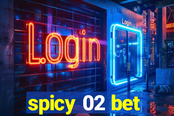 spicy 02 bet