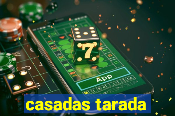 casadas tarada