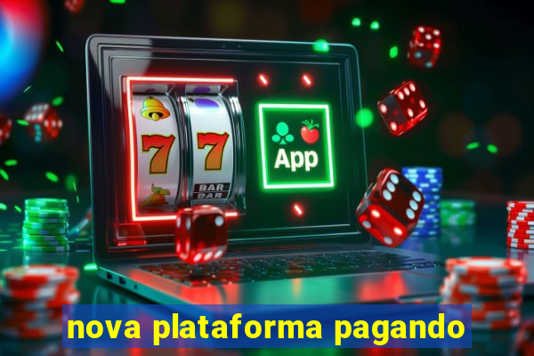 nova plataforma pagando