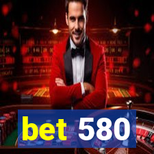 bet 580