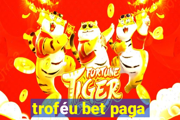 troféu bet paga