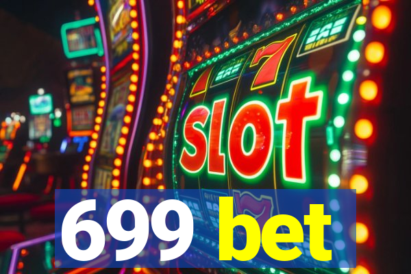 699 bet