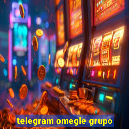 telegram omegle grupo