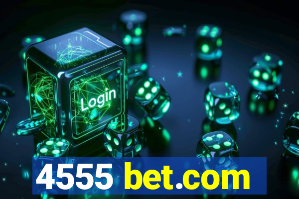 4555 bet.com