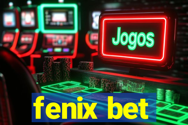 fenix bet