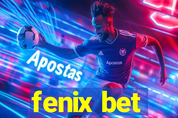 fenix bet