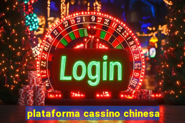 plataforma cassino chinesa