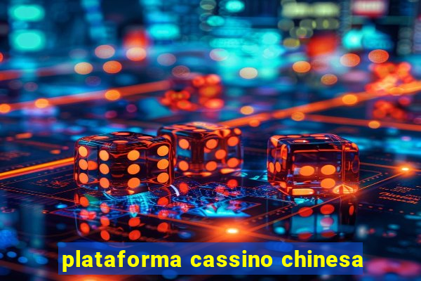 plataforma cassino chinesa