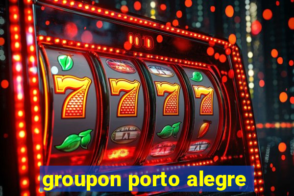 groupon porto alegre