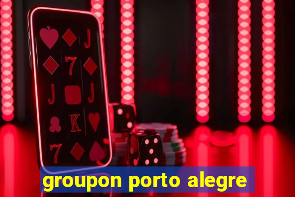 groupon porto alegre