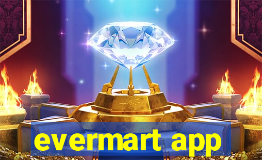 evermart app