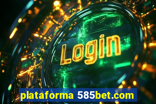 plataforma 585bet.com