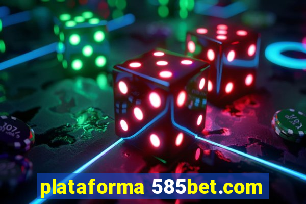 plataforma 585bet.com