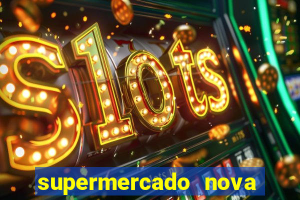 supermercado nova gera  o vila cisper