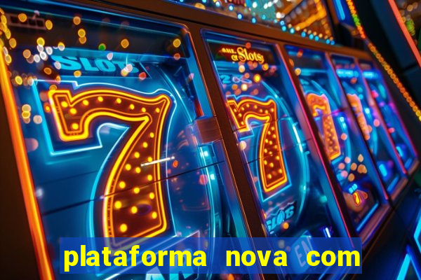 plataforma nova com bonus de cadastro sem deposito