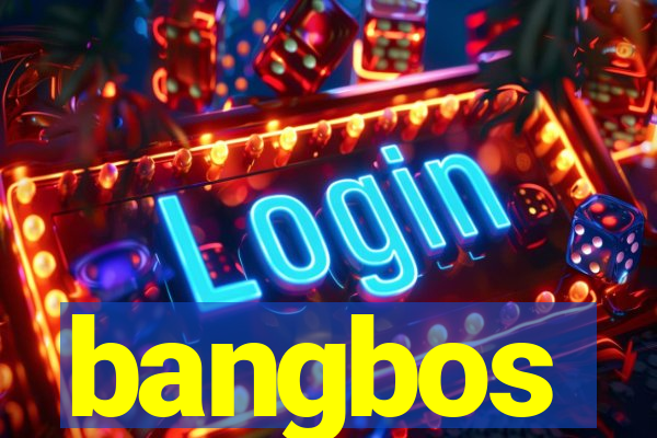 bangbos