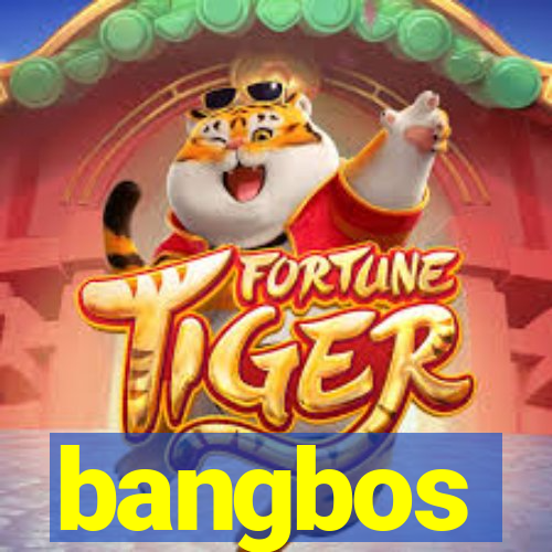 bangbos