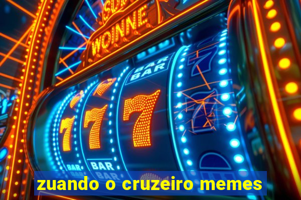 zuando o cruzeiro memes