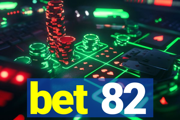 bet 82