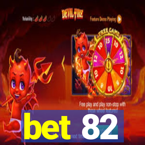 bet 82