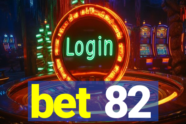 bet 82