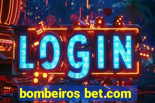 bombeiros bet.com