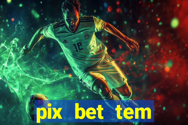 pix bet tem pagamento antecipado