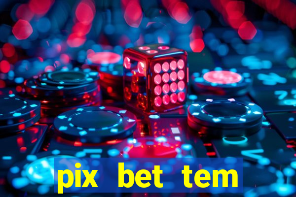 pix bet tem pagamento antecipado